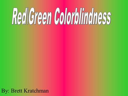 By: Brett Kratchman. Colorblindness is a defect of vision affecting the ability to distinguish colors, occurring mostly in males. Color blindness is caused.