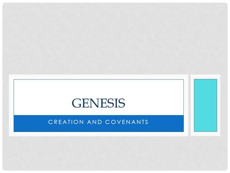 CREATION AND COVENANTS GENESIS. CREATION STORIES J rainless empty desert Designs human creature “adam” a mortal duality of earth and divine energy ‘adam’