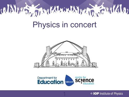 © 1 Physics in concert. © 2 Objectives To understand how engineers use physics to set up a concert LightingElectricitySound.