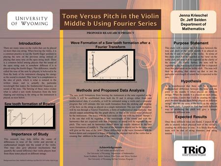 Jenna Krieschel Dr. Jeff Selden Department of Mathematics PROPOSED REASEARCH PROJECT Introduction There are many notes on the violin that can be played.