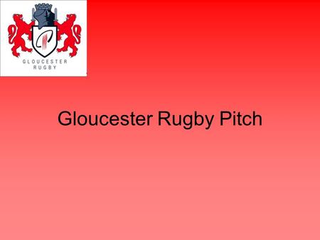 Gloucester Rugby Pitch. What is the primary use of Gloucester Rugby ground? What other uses does it have?