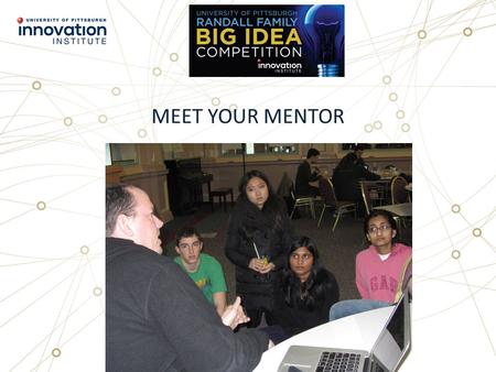 MEET YOUR MENTOR. 35 finalists What next? Competing for real $: 1 grand $25,000 3 2 nd $15,000 Marketing Sparks + Blast Furnace 4 3.