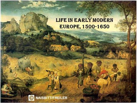 LIFE IN EARLY MODERN EUROPE, 1500-1650 NAISBITT/FREILER.