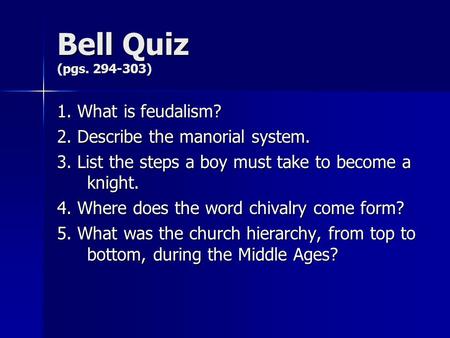 Bell Quiz (pgs ) 1. What is feudalism?