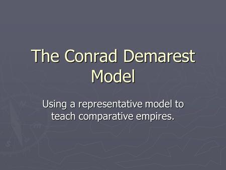 The Conrad Demarest Model