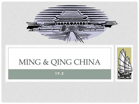 19.2 MING & QING CHINA. FALL OF YUAN DYNASTY 1368 – Bubonic Plague Chinese-led peasant army revolts and throws Mongols out of China.