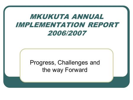 MKUKUTA ANNUAL IMPLEMENTATION REPORT 2006/2007