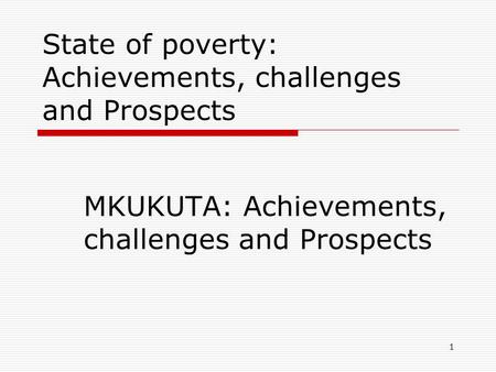 State of poverty: Achievements, challenges and Prospects