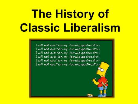 The History of Classic Liberalism