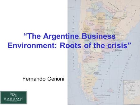 Fernando Cerioni “The Argentine Business Environment: Roots of the crisis”