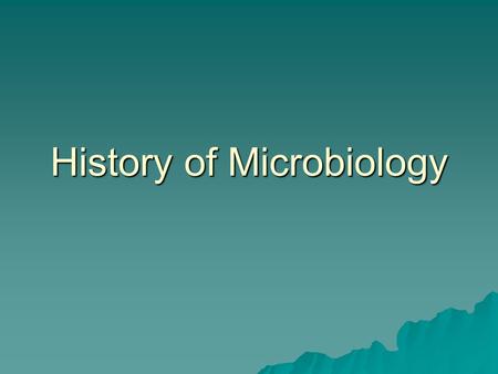 History of Microbiology