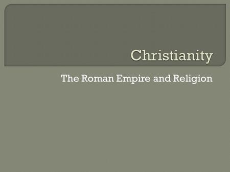 The Roman Empire and Religion