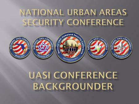  In 2005, the IAFC Metro Chiefs Section desired a UASI Conference for the Fire Service.  Miami UASI, supported by Chief Wm. Bryson, All Hands Consulting,