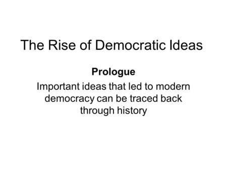 The Rise of Democratic Ideas