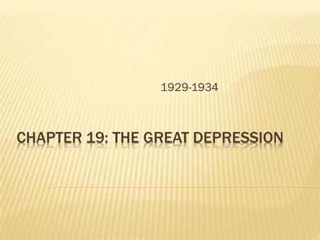 1929-1934.  Define 9 terms  List 4 ways people expressed their anger with the government  List 3 laws that Hoover asked Congress to pass to help the.