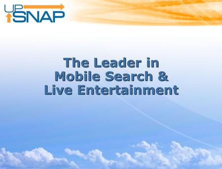 The Leader in Mobile Search & Live Entertainment.