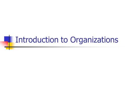 Introduction to Organizations. 1) Mark of a “skilled leader” is: 2) Metaphors: comparison between two ideas (often one is symbolic, the other literal)