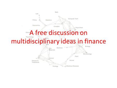 A free discussion on multidisciplinary ideas in finance.