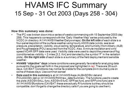 HVAMS IFC Summary 15 Sep - 31 Oct 2003 (Days 258 - 304) How this summary was done: The IFC was broken down into a series of weeks commencing with 15 September.