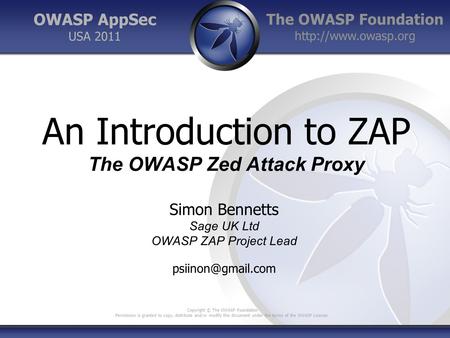 The OWASP Foundation  Copyright © The OWASP Foundation Permission is granted to copy, distribute and/or modify this document under.