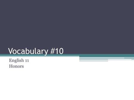 Vocabulary #10 English 11 Honors. 1. idolatry (noun) excessive or total adoration; worship of an object.