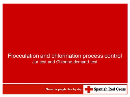 Flocculation and chlorination process control Jar test and Chlorine demand test.