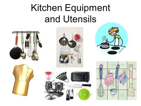 Kitchen Equipment and Utensils