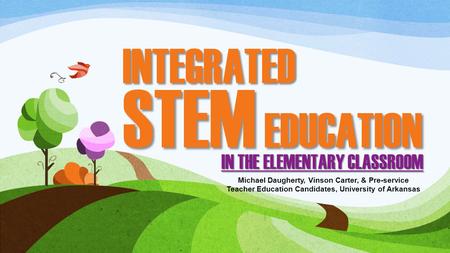 STEM education integrated IN THE ELEMENTARY CLASSROOM