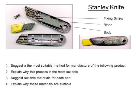 1.Suggest a the most suitable method for manufacture of the following product 2.Explain why this process is the most suitable 3.Suggest suitable materials.