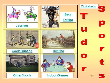 Jousting Bear Baiting Cock FightingHunting Other SportsIndoor Games Worksheets.