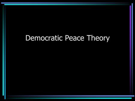 Democratic Peace Theory