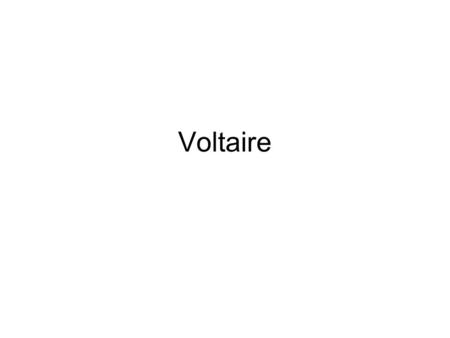 Voltaire.