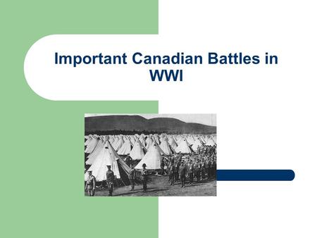 Important Canadian Battles in WWI