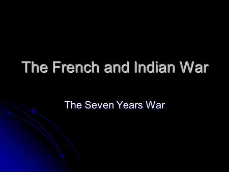 The French and Indian War