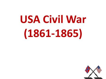 USA Civil War (1861-1865).