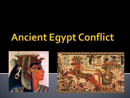  The Ancient Egyptians were a blessed kingdom. Very few nations had their ideal position, as they were protected by being united as a people. The deserts.