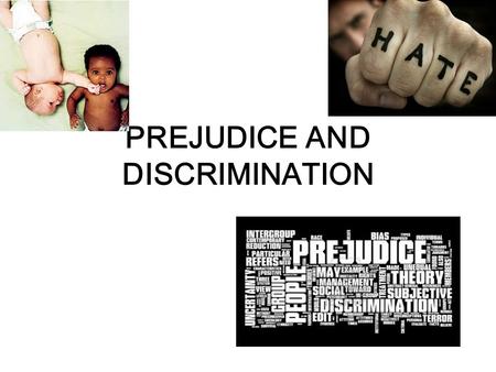 PREJUDICE AND DISCRIMINATION