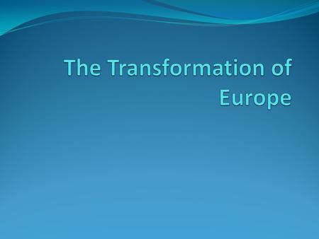 Before We Get Started Europe experienced enormous religious, political, commercial, and scientific upheavals in the sixteenth and seventeenth centuries.