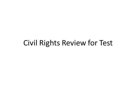 Civil Rights Review for Test. Rosa Parks is arrested and MLK leads a citywide strike to support her.