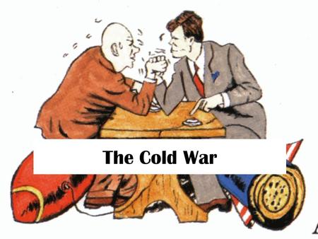 The Cold War. Origins of the Term George Orwell contemplated a world living under the threat of nuclear war in his essay You & The Atomic Bomb (1945):