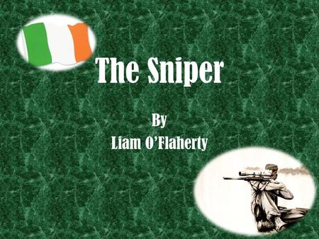 The Sniper By Liam O’Flaherty.