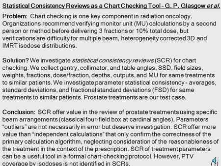 Statistical Consistency Reviews as a Chart Checking Tool – G. P. Glasgow et al. Problem: Chart checking is one key component in radiation oncology. Organizations.