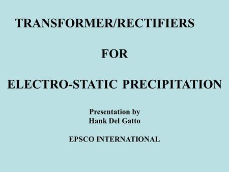 ELECTRO-STATIC PRECIPITATION