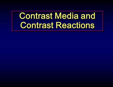 Contrast Media and Contrast Reactions