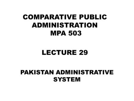 PAKISTAN ADMINISTRATIVE SYSTEM