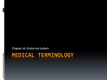 Chapter 16: Endocrine System