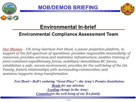 Our Mission Our Mission – US Army Garrison Fort Hood, a power projection platform, in support of the full spectrum of operations: provides responsible.