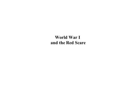 World War I and the Red Scare. Research Assignment > Grading of the First Draft Pass (A) - you’ve submitted a 3-page paper that analyzes images from both.