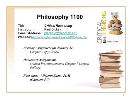 1 Philosophy 1100 Title:Critical Reasoning Instructor:Paul Dickey  Website: