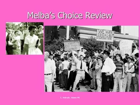 Melba’s Choice Review Melba’s Choice Review E. Andrade, Adams MS.